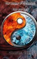 The League of Protectors: Fire and Ice 1507655096 Book Cover