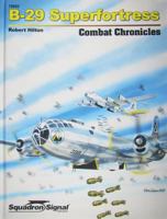 B-29 Superfortress Combat Chron. -Op 0897476727 Book Cover