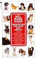 The Pill Book Guide to Medication for Your Dog and Cat 0553579894 Book Cover