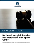 National vergleichendes Rechtssystem der Sport GmbH: und seine Nützlichkeit als organisatorische Struktur 6206300579 Book Cover