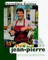 Incredible Cuisine With Chef Jean-Pierre 0783549466 Book Cover