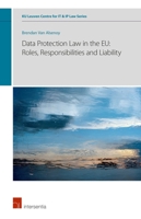 Data Protection Law in the EU: Roles, Responsibilities and Liability 1780688288 Book Cover