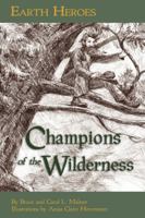 Earth Heroes, Champions of the Wilderness 1584691166 Book Cover