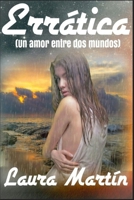 Errática: Un amor entre dos mundos 1726766268 Book Cover