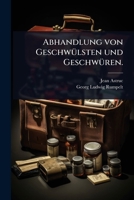 Abhandlung von GeschwÃ1/4lsten und GeschwÃ1/4ren. (German Edition) 1024482685 Book Cover