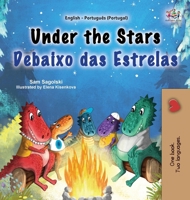 Under the Stars (English Portuguese Portugal Bilingual Kids Book) (English Portuguese Portugal Bilingual Collection) (Portuguese Edition) 1525979426 Book Cover