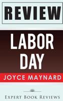 Labor Day: By Joyce Maynard -- Review 1495952274 Book Cover