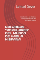 PALABRAS “POPULARES” DEL MUNDO DE HABLA HISPANA: Introducción a las Palabras Coloquiales del Cada Día del Habla Hispana B0FTG97QDH Book Cover
