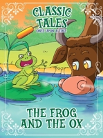Classic Tales Once Upon a Time - The Frog and the OX 6561261240 Book Cover