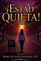 ¡Estad Quieta! (Spanish Edition) B0H9CD4DHL Book Cover