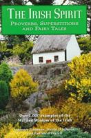 The Irish Spirit: Proverbs, Superstitions, and Fairy tales 0517201682 Book Cover