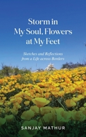 Storm in My Soul, Flowers at My Feet: Sketches and Reflections from a Life across Borders B0FC24K18Q Book Cover