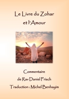 Le Livre du Zohar et l'Amour (Le Zohar avec Matok MiDvach) (French Edition) B0DYN2LG1X Book Cover