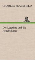 Der Legitime Und Die Republikaner 3842421125 Book Cover