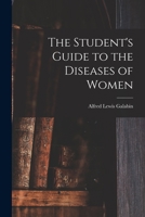 The Student's Guide to the Diseases of Women [electronic Resource] 101448958X Book Cover