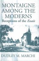 Montaigne Among the Moderns: Receptions of the Essais 1571810072 Book Cover