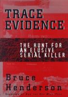 Trace Evidence: The Search for the I-5 Strangler 0684807084 Book Cover