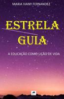 ESTRELA GUIA: A Educação como Lição de Vida 1092221018 Book Cover