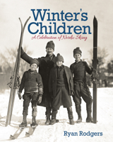 Winter's Children: A Celebration of Nordic Skiing 1517909341 Book Cover
