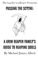 Passing the Scythe: A Grim Reaper Family's Guide to Reaping Souls B0BZFGDSK1 Book Cover