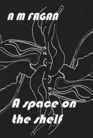 A space on the shelf 1916544746 Book Cover
