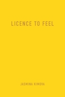 Licence to Feel B0H13VK8CS Book Cover