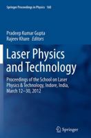 Laser Physics and Technology: Proceedings of the School on Laser Physics & Technology, Indore, India, March 12-30, 2012 8132228758 Book Cover