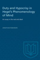 Duty and Hypocrisy in Hegel's Phenomenology of Mind: An Essay in the Real and Ideal 1487585470 Book Cover