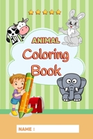 Animal Coloring Book: A Coloring Activity Book for Children, girls, boys, Kids, Ages 3+ B08978X1K8 Book Cover