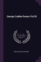 George Crabbe - Poems Volume III 1379039894 Book Cover