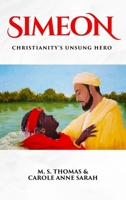 Simeon: Christianity's Unsung Hero B0FML6NXVN Book Cover