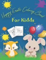 Happy Easter Coloring Book For Kids: A Fun Activity and Make Happy Coloring With Happy Ester Coloring Book For Kids B08YQM9Q5W Book Cover