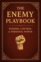The Enemy Playbook: Wisdom, Control & Personal Power B0G5ZZ3PYR Book Cover