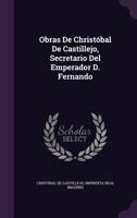 Obras De Christ�bal De Castillejo, Secretario Del Emperador D. Fernando 1178497216 Book Cover