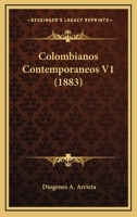 Colombianos Contemporaneos V1 (1883) 1160833915 Book Cover