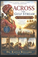 ACROSS THE GULF STREAM: The Freedom Journey to Red Bays, Andros 1971929247 Book Cover