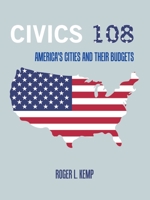Civics 108: America's Cities and Their Budgets 1665565292 Book Cover