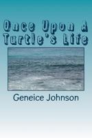 Once Upon a Turtle's Life 1548229350 Book Cover