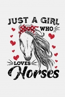 Just A Girl Who Loves Horses: Journal, College Ruled, Notebook, Notepad B07Y4HSTX5 Book Cover