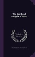 The Spirit And Struggle Of Islam 0548733473 Book Cover