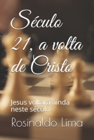 Século 21, a volta de Cristo: Jesus voltará ainda neste século B0915HG1PG Book Cover