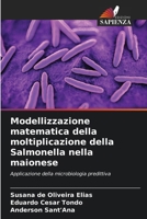Modellizzazione matematica della moltiplicazione della Salmonella nella maionese (Italian Edition) 6209181732 Book Cover