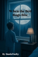 When the Bed Bugs Bite: A Memoir of My Queer Life B0F9SBHB7Z Book Cover