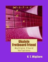 Ukulele Fretboard Friend : Multiple Chord Variations 1974308529 Book Cover