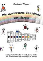 Die wundersame Geschichte der Klangis: Lustige Notenlehre für 4- bis 8-jährige Kinder 3837038297 Book Cover