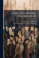 Calcutta Review, Volumes 24-25 1247182967 Book Cover