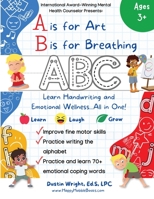 A Is for Art, B Is for Breathing: Handwriting Practice and Emotional Learning All in One B0CJ43DJC3 Book Cover