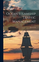 Ocean steamship traffic management. by Grover G. Huebner . 1018107185 Book Cover