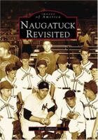 Naugatuck Revisited 0738536032 Book Cover