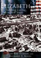 Elizabeth: The First Capital of New Jersey (Making of America) 0738523933 Book Cover